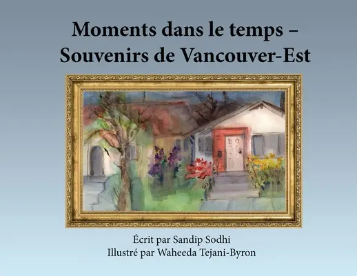 Momenti nel tempo - Ricordi di Vancouver-Est - Moments dans le temps - Souvenirs de Vancouver-Est