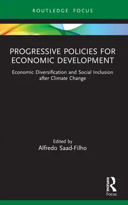 Politiche progressiste per lo sviluppo economico: Diversificazione economica e inclusione sociale dopo il cambiamento climatico - Progressive Policies for Economic Development: Economic Diversification and Social Inclusion After Climate Change