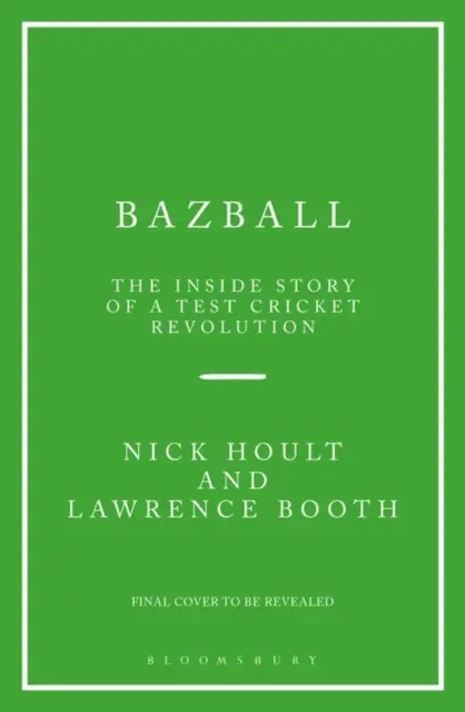 Bazball - La storia interna di una rivoluzione nel cricket dei Test - Bazball - The inside story of a Test cricket revolution
