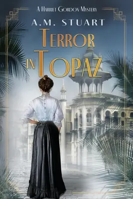 Terrore a Topazio: Un mistero di Harriet Gordon - Terror in Topaz: A Harriet Gordon Mystery