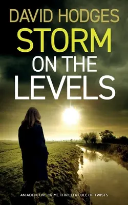 STORM ON THE LEVELS un avvincente thriller poliziesco ricco di colpi di scena - STORM ON THE LEVELS an addictive crime thriller full of twists