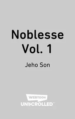 Noblesse Volume Uno: Un Webtoon Srotolato Romanzo Grafico - Noblesse Volume One: A Webtoon Unscrolled Graphic Novel