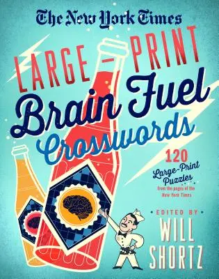 I cruciverba del New York Times per il cervello in grande stile: 120 cruciverba di grande formato dalle pagine del New York Times - The New York Times Large-Print Brain Fuel Crosswords: 120 Large-Print Puzzles from the Pages of the New York Times