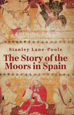 La storia dei Mori in Spagna - The Story Of The Moors In Spain