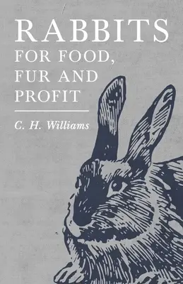 Conigli per il cibo, la pelliccia e il profitto - Rabbits for Food, Fur and Profit