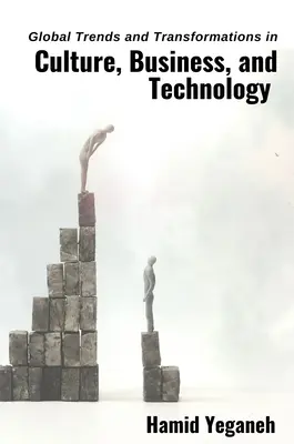 Tendenze e trasformazioni globali nella cultura, nell'economia e nella tecnologia - Global Trends and Transformations in Culture, Business, and Technology