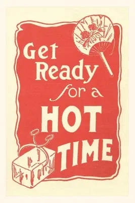 Diario d'epoca Preparati per un periodo caldo - Vintage Journal Get Ready for a Hot Time