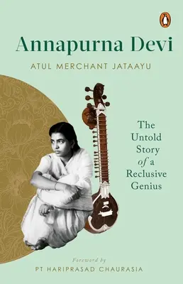Annapurna Devi: La storia non raccontata di un genio solitario - Annapurna Devi: The Untold Story of a Reclusive Genius