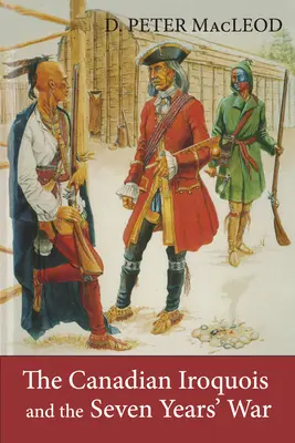 Gli irochesi canadesi e la guerra dei sette anni - The Canadian Iroquois and the Seven Years' War