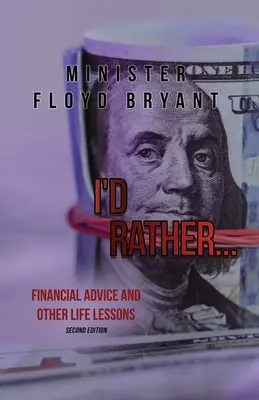 Preferirei...: Consigli finanziari e altre lezioni di vita: Seconda edizione - I'd Rather...: Financial Advice and Other Life Lessons: Second Edition