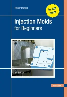 Stampi a iniezione per principianti 2e - Injection Molds for Beginners 2e