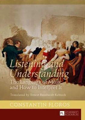 Ascolto e comprensione: Il linguaggio della musica e come interpretarlo. Tradotto da Ernest Bernhardt-Kabisch - Listening and Understanding: The Language of Music and How to Interpret It. Translated by Ernest Bernhardt-Kabisch