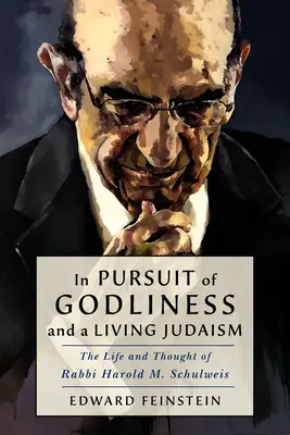 Alla ricerca di Dio e di un ebraismo vivo: La vita e il pensiero del rabbino Harold M. Schulweis - In Pursuit of Godliness and a Living Judaism: The Life and Thought of Rabbi Harold M. Schulweis