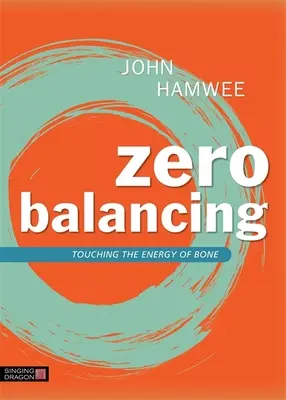 Zero Balancing: Toccare l'energia dell'osso - Zero Balancing: Touching the Energy of Bone