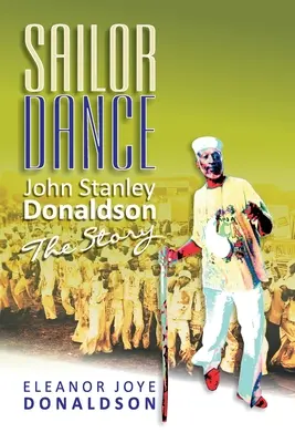 La danza del marinaio: John Stanley Donaldson - La storia - Sailor Dance: John Stanley Donaldson - The Story