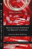 Terapia molecolare del cancro al seno - Il classicismo incontra la modernità - Molecular Therapy of Breast Cancer - Classicism Meets Modernity