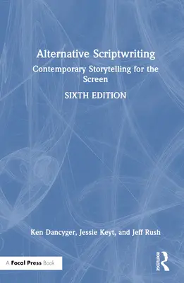 Sceneggiatura alternativa: Narrazione contemporanea per lo schermo - Alternative Scriptwriting: Contemporary Storytelling for the Screen