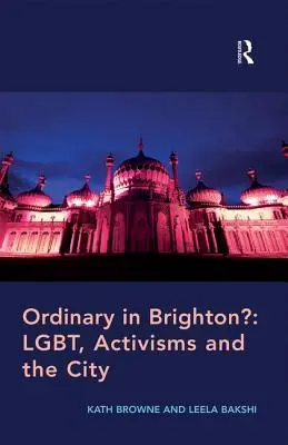Ordinario a Brighton? Lgbt, attivismo e città - Ordinary in Brighton?: Lgbt, Activisms and the City