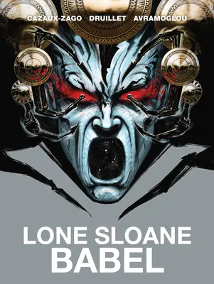 Sloane solitario: Babel - Lone Sloane: Babel