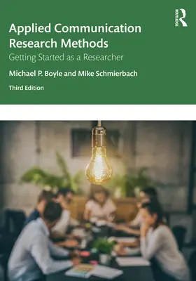 Metodi di ricerca sulla comunicazione applicata: Come iniziare a fare il ricercatore - Applied Communication Research Methods: Getting Started as a Researcher