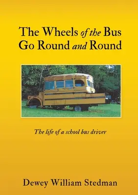 Le ruote dell'autobus girano e girano: La vita di un autista di scuolabus - The Wheels of the Bus Go Round and Round: The life of a school bus driver