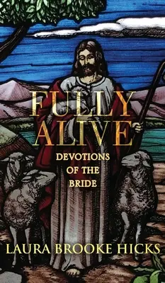 Pienamente vivo: Devozioni della sposa - Fully Alive: Devotions of the Bride