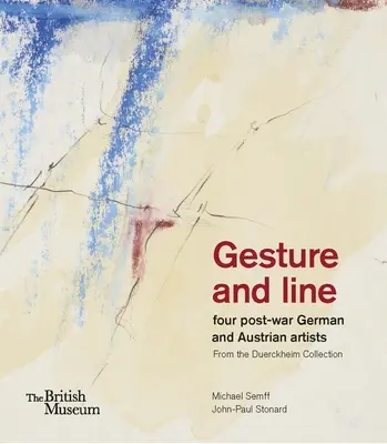 Gesto e linea: Quattro artisti tedeschi e austriaci del dopoguerra dalla Collezione Duerckheim - Gesture and Line: Four Post-War German and Austrian Artists from the Duerckheim Collection