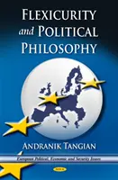 Flessicurezza e filosofia politica - Verso un'Europa a misura di maggioranza - Flexicurity & Political Philosophy - Towards a Majority-Friendly Europe