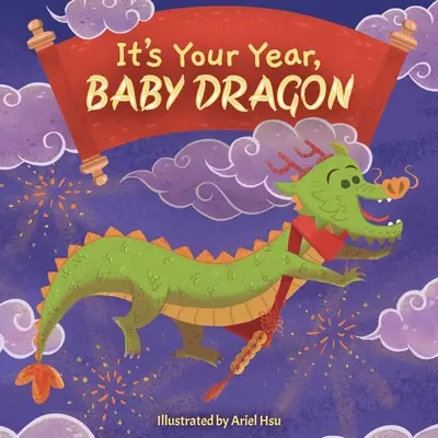 È il tuo anno, piccolo drago - It's Your Year, Baby Dragon
