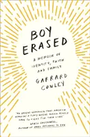Boy Erased - Un libro di memorie sull'identità, la fede e la famiglia - Boy Erased - A Memoir of Identity, Faith and Family