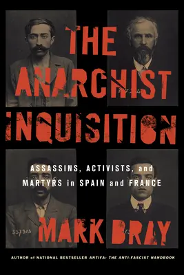 L'inquisizione anarchica: Assassini, attivisti e martiri in Spagna e Francia (1891-1909) - The Anarchist Inquisition: Assassins, Activists, and Martyrs in Spain and France (1891-1909)