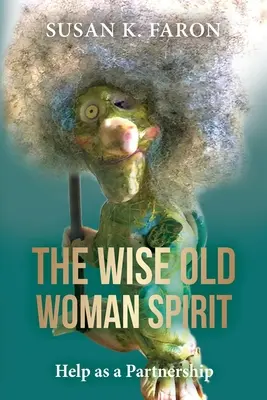 Lo Spirito della Vecchia Saggia: L'aiuto come partnership - The Wise Old Woman Spirit: Help as a Partnership