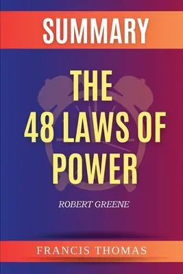 Riassunto di Le 48 leggi del potere di Robert Greene - Summary of The 48 Laws of Power by Robert Greene