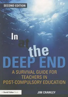 In the Deep End: Una guida di sopravvivenza per gli insegnanti dell'istruzione post-obbligatoria - In at the Deep End: A Survival Guide for Teachers in Post-Compulsory Education
