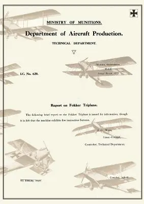 RAPPORTO SUL TRIPLANO FOKKER, marzo 1918Rapporti sugli aerei tedeschi 7 - REPORT ON FOKKER TRIPLANE, March 1918Reports on German Aircraft 7