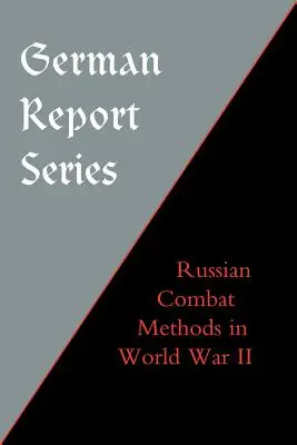 Serie di rapporti tedeschi: Metodi di combattimento russi - German Report Series: Russian Combat Methods