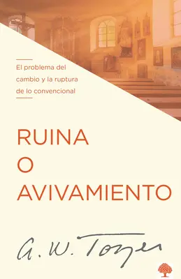 Ruina o Avivamiento: Il problema del cambiamento e la rottura del convenzionale. - Ruina O Avivamiento: El Problema del Cambio Y La Ruptura de Lo Convencional.