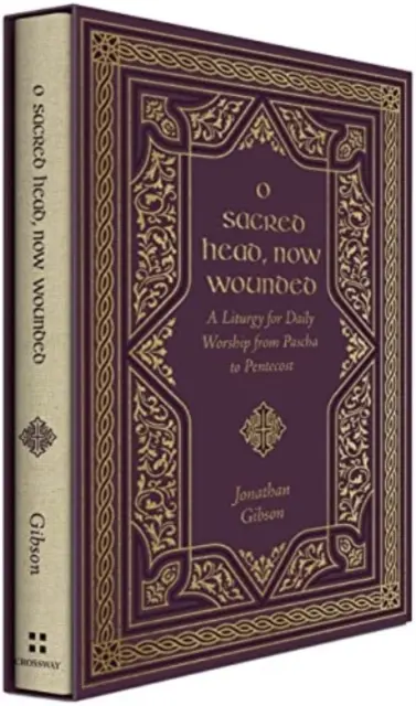O Sacro Capo, ora ferito: Una liturgia per il culto quotidiano dalla Pasqua alla Pentecoste - O Sacred Head, Now Wounded: A Liturgy for Daily Worship from Pascha to Pentecost