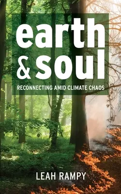 Terra e anima: riconnettersi in mezzo al caos climatico - Earth and Soul: Reconnecting Amid Climate Chaos
