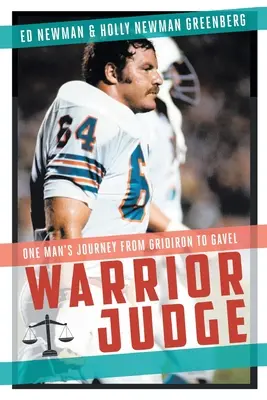 Giudice guerriero: Il viaggio di un uomo dalla graticola al gavitello - Warrior Judge: One Man's Journey from Gridiron to Gavel