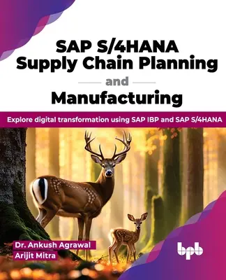 Pianificazione della catena di fornitura e produzione in SAP S/4hana: Esplorare la trasformazione digitale con SAP IBP e SAP S/4hana - SAP S/4hana Supply Chain Planning and Manufacturing: Explore Digital Transformation Using SAP IBP and SAP S/4hana