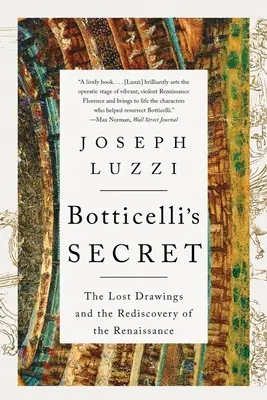 Il segreto di Botticelli: i disegni perduti e la riscoperta del Rinascimento - Botticelli's Secret: The Lost Drawings and the Rediscovery of the Renaissance