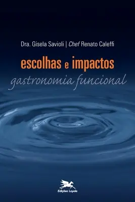 Escolhas e impactos - Gastronomia funzionale - Escolhas e impactos - Gastronomia funcional