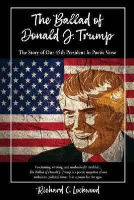 La ballata di Donald J. Trump: La storia del nostro 45° presidente in versi poetici - The Ballad of Donald J. Trump: The Story of Our 45th President In Poetic Verse