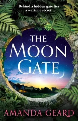 La porta della luna: Una storia travolgente di amore, guerra e una casa di segreti per gli appassionati di narrativa storica Novità per il 2023 - The Moon Gate: A Sweeping Tale of Love, War and a House of Secrets for Fans of Historical Fiction New for 2023