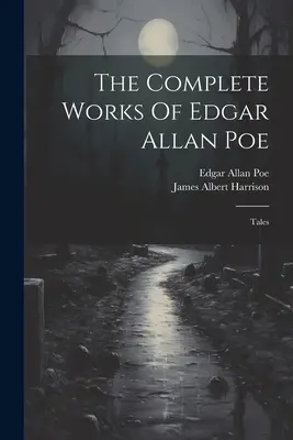 Le opere complete di Edgar Allan Poe: racconti - The Complete Works Of Edgar Allan Poe: Tales