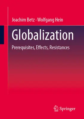 La globalizzazione: Presupposti, effetti, resistenze - Globalization: Prerequisites, Effects, Resistances