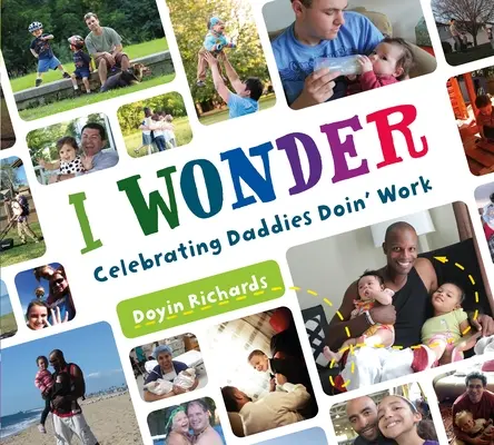 Mi chiedo: Celebrare i papà che lavorano - I Wonder: Celebrating Daddies Doin' Work
