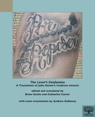 La confessione dell'amante: Una traduzione della Confessio Amantis di John Gower - The Lover's Confession: A Translation of John Gower's Confessio Amantis