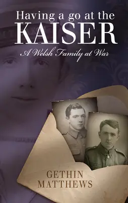 Dare addosso al Kaiser - Una famiglia gallese in guerra - Having a Go at the Kaiser - A Welsh Family at War
